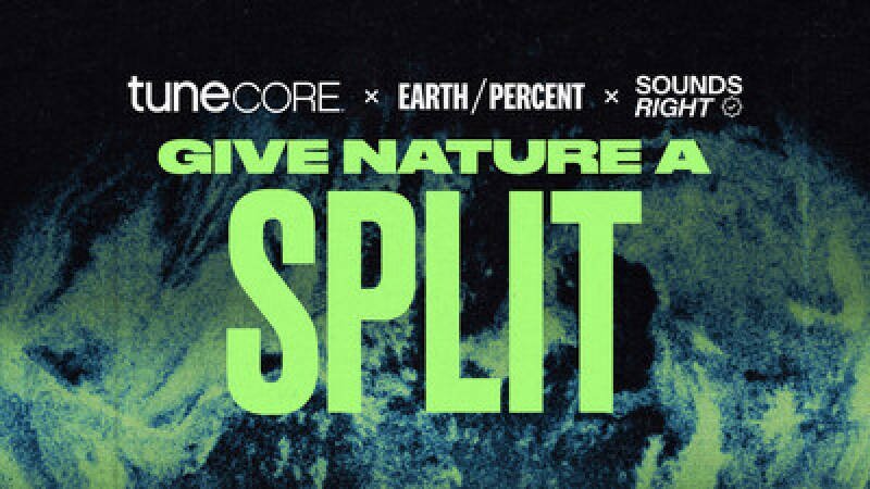 TuneCore Partners with EarthPercent and Sounds Right: Supporting Environmental Causes